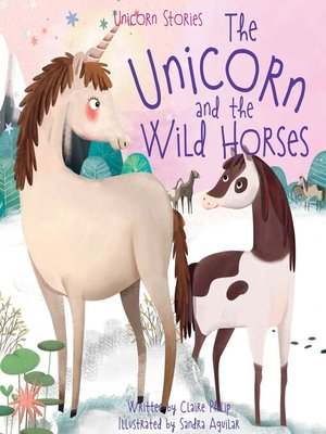 cover image of The Unicorn and the Wild Horses